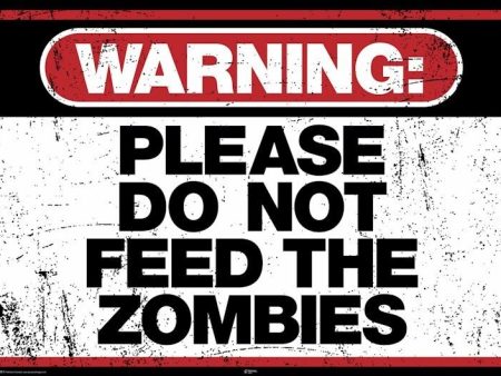 ZOMBIE POSTER ~ WARNING PLEASE DO NOT FEED 24x36 Hungry Zombies Sign Discount