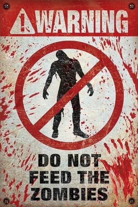 ZOMBIE POSTER ~ BLOOD SPLATTER WARNING 24x36 Zombies Do Not Feed Fashion